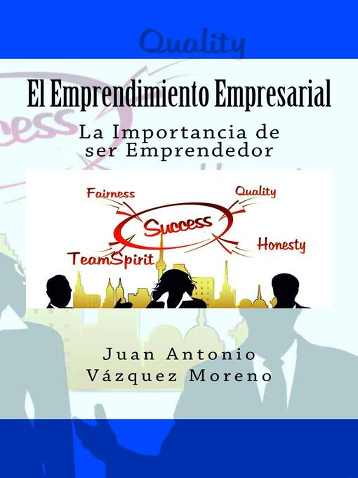 Title details for El Emprendimiento Empresarial. La Importancia de ser Emprendedor by Juan Antonio Vázquez Moreno - Available